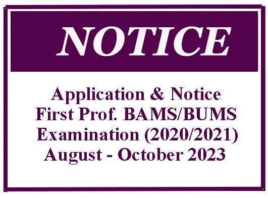 Application & Notice – First Professional BAMS/BUMS (2020/2021) Examination – August – October 2023