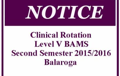 Clinical Rotation Level V BAMS Second Semester 2015/2016 – Balaroga