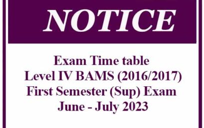 Exam Time table : Level IV BAMS (2016/2017)First Semester (Sup) Examination June – July 2023