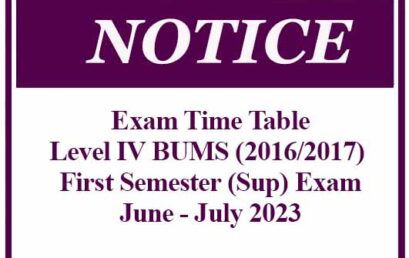 Exam Time Table : Level IV BUMS (2016/2017) First Semester (Sup) Examination – June – July 2023