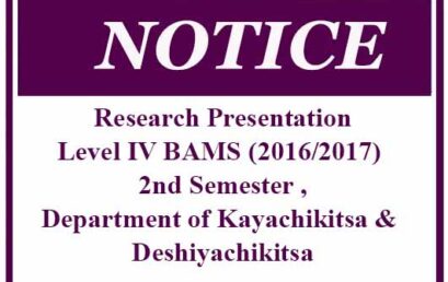 Research Presentation- Level IV BAMS (2016/2017) 2nd Semester , Department of Kayachikitsa & Deshiyachikitsa