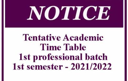 Tentative Academic Time Table – 1st professional batch 2021/2022 – 1st semester