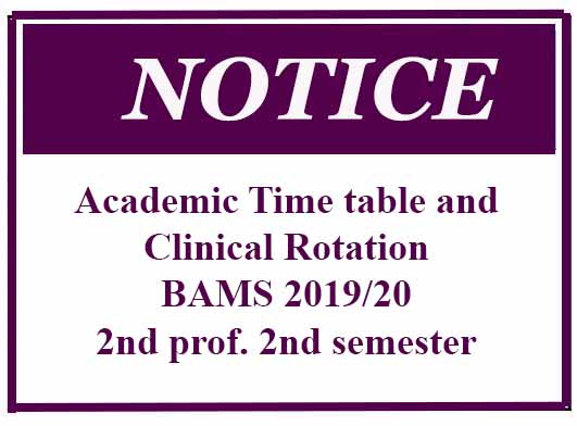 Academic Time table and Clinical Rotation – BAMS 2019/20 2nd prof. 2nd semester