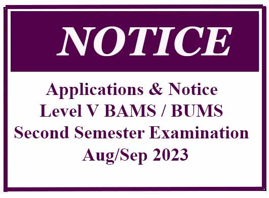 Applications & Notice – Level V BAMS / BUMS Second Semester Examination – Aug/Sep 2023