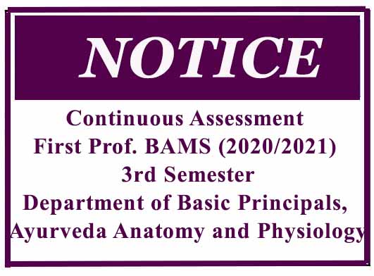 Continuous Assessment : First Professional BAMS (2020/2021) – 3rd Semester Department of Basic Principals, Ayurveda Anatomy and Physiology