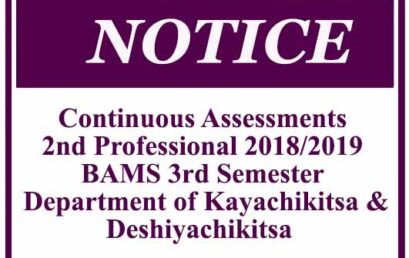 Continuous Assessments: 2nd Professional (2018/2019) BAMS – 3rd Semester – Department of Kayachikitsa & Deshiyachikitsa