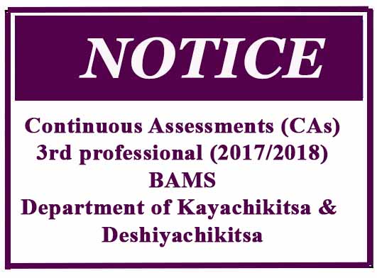 Continuous Assessments (CAs): 3rd professional (2017/2018) BAMS – Department of Kayachikitsa & Deshiyachikitsa