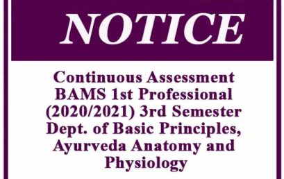Continuous Assessment BAMS 1st Professional (2020/2021) 3rd Semester – Dept. of Basic Principles, Ayurveda Anatomy and Physiology