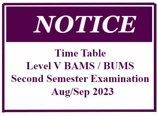 Time Table – Level V BAMS / BUMS Second Semester Examination – Aug/Sep 2023