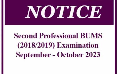 Notice : Second Professional BUMS (2018/2019) Examination – September – October 2023