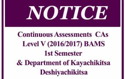 Continuous Assessments (CAs)Level V (2016/2017) BAMS – 1st Semester Department of Kayachikitsa & Deshiyachikitsa