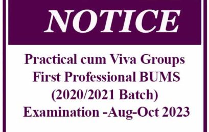 Practical cum Viva Groups – First Professional BUMS (2020/2021 Batch) Examination -Aug-Oct 2023