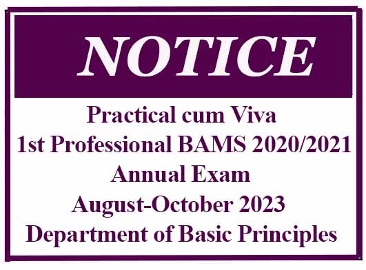 Practical cum Viva: 1st Professional BAMS 2020/2021- Annual Examination – August-October 2023 – Department of Basic Principles