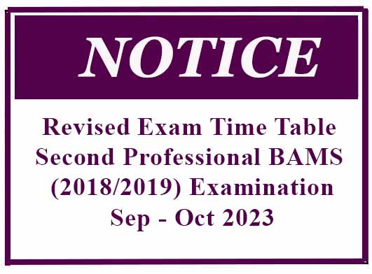 Revised Exam Time Table – Second Professional BAMS (2018/2019) Examination – Sep – Oct 2023
