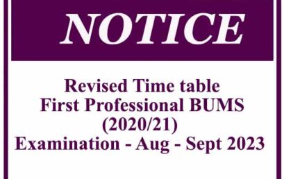 Revised Time table – First Professional BUMS (2020/21) Examination – Aug – Sept 2023