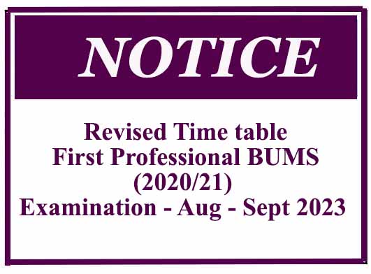 Revised Time table – First Professional BUMS (2020/21) Examination – Aug – Sept 2023