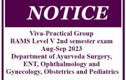 Viva-Practical Group – – BAMS Level V 2nd semester exam – Aug-Sep 2023 Department of Ayurveda Surgery, ENT, Ophthalmology and Gynecology, Obstetrics and Pediatrics