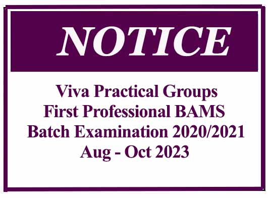 Viva Practical Groups – First Professional BAMS(2020/2021 Batch) Examination – Aug – Oct 2023