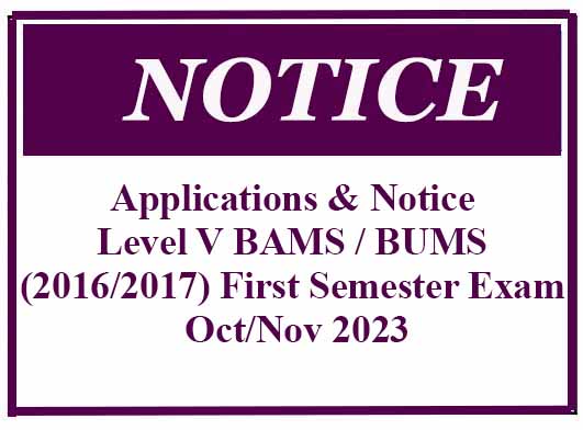 Applications & Notice – Level V BAMS / BUMS (2016/2017) First Semester Exam – Oct/Nov 2023