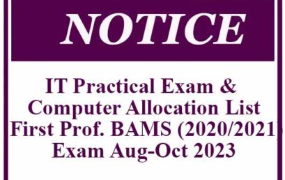 IT Practical Exam & Computer Allocation List- First Professional BAMS (2020/2021) Exam Aug-Oct 2023
