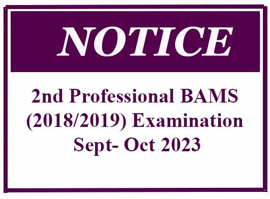 Notice- 2nd Professional BAMS (2018/2019) Examination Sept- Oct 2023