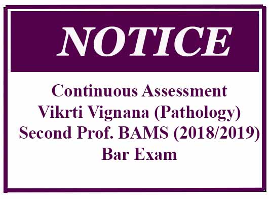 Continuous Assessment- Vikrti Vignana (Pathology) – Second Prof. BAMS (2018/2019) Bar Exam