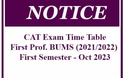 CAT Exam Time Table – First Prof. BUMS (2021/2022 Batch) First Semester – Oct 2023