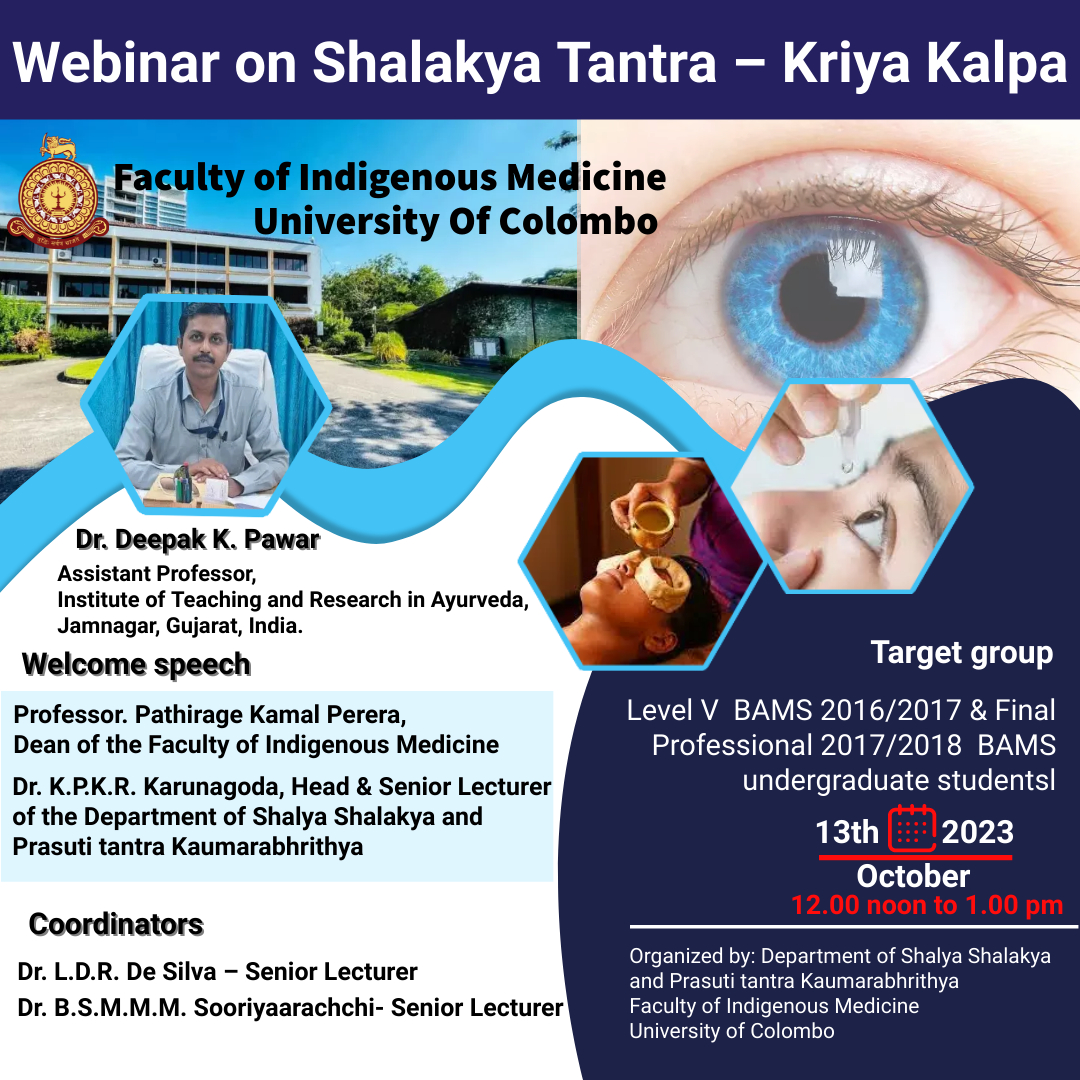 Webinar on ‘SHALAKYA KRIYA KALPA’ for Level V (2016/2017) & Final Professional (2017/2018) BAMS undergraduate students, Faculty of Indigenous Medicine, University of Colombo