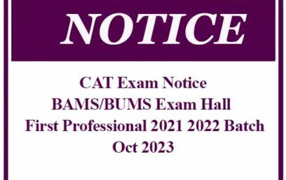 CAT Exam Notice – BAMS/BUMS Exam Hall – First Professional 2021 2022 Batch – Oct 2023