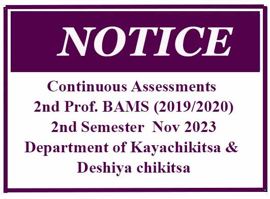 Continuous Assessments 2nd Prof. BAMS (2019/2020) 2nd Semester  Nov 2023 Department of Kayachikitsa & Deshiya chikitsa