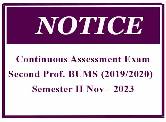 Continuous Assessment Examination – Second Prof. BUMS (2019/2020)  Semester II Nov – 2023