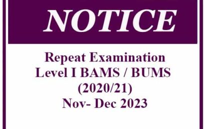 Repeat Examination – Level I BAMS / BUMS (2020/21)  – Nov- Dec 2023