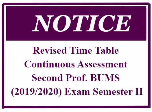 Revised Time Table Continuous Assessment – Second Prof. BUMS (2019/2020) Exam Semester II