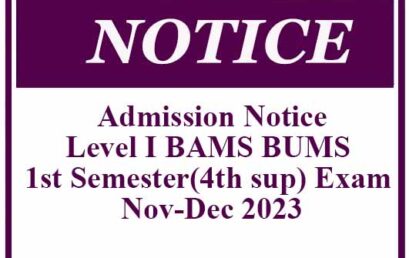 Admission Notice- Level I BAMS BUMS 1st Semester(4th sup) Exam – Nov-Dec 2023