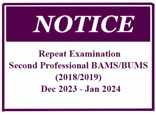 Repeat Examination – Second Professional BAMS/BUMS (2018/2019)  Dec 2023 – Jan 2024