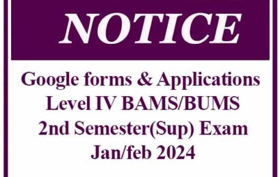 Notice, Google forms & Applications – Level IV BAMS/BUMS 2nd Semester(Sup) Exam -Jan/feb 2024