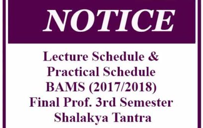 Lecture Schedule & Practical Schedule BAMS (2017/2018) Final Prof. 3rd Semester Shalakya Tantra