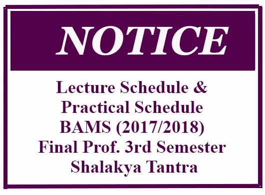 Lecture Schedule & Practical Schedule BAMS (2017/2018) Final Prof. 3rd Semester Shalakya Tantra