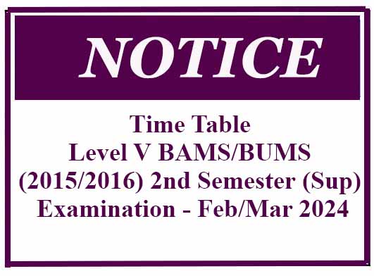 Time Table – Level V BAMS/BUMS (2015/2016) 2nd Semester (Sup) Examination – Feb/Mar 2024