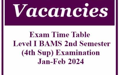 Exam Time Table – Level I BAMS 2nd Semester(4th Sup) Examination-Jan-Feb 2024