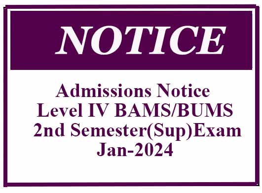 Admissions Notice – Level IV BAMS/BUMS 2nd Semester(Sup)Exam-Jan-2024