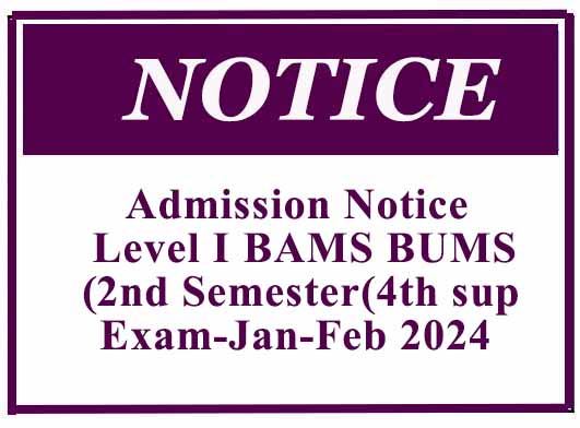 Admission Notice-Level I BAMS BUMS 2nd Semester(4th sup) Exam-Jan-Feb 2024