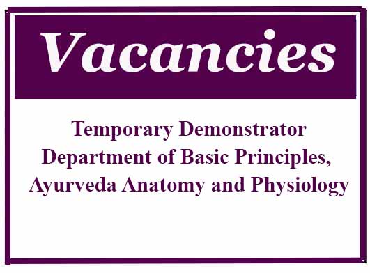 POST OF TEMPORARY DEMONSTRATOR Department of Basic Principles, Ayurveda Anatomy and Physiology