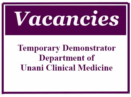 Temporary Demonstrator – Department of Unani Clinical Medicine