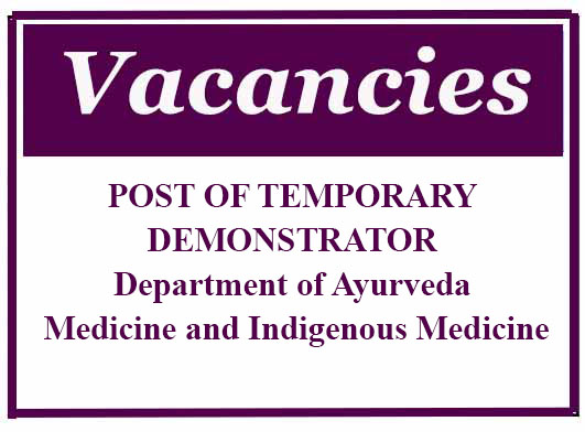 POST OF TEMPORARY DEMONSTRATOR : Department of Ayurveda Medicine and Indigenous Medicine