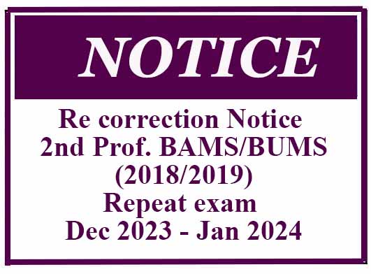 Re correction Notice – 2nd Prof. BAMS/BUMS (2018/2019) Repeat exam Dec 2023 – Jan 2024
