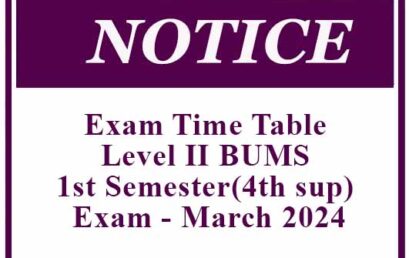 Exam Time Table – Level II BUMS 1st Semester(4th sup) Exam – March 2024