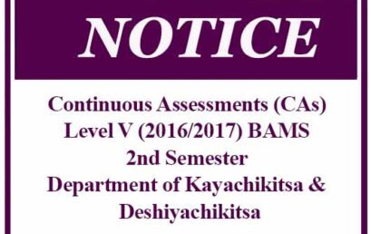 Continuous Assessments (CAs) Level V (2016/2017) BAMS – 2nd Semester Department of Kayachikitsa & Deshiyachikitsa