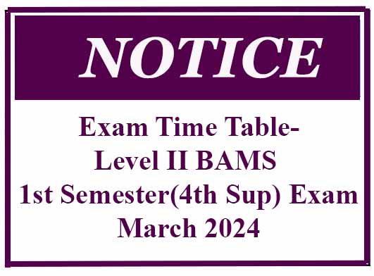 Exam Time Table-Level II BAMS 1st Semester(4th Sup) Exam-March 2024