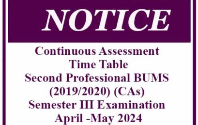 Continuous Assessment Time Table – Second Professional BUMS (2019/2020) (CAs) Semester III Examination April -May 2024
